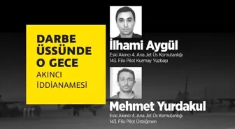 Darbe Üssünde O Gece: İlhami Aygül & Mehmet Yurdakul