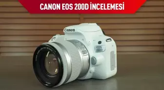 Canon Eos 200d Fotoğraf Makinesi İncelemesi