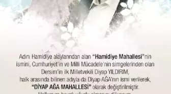 Tunceli'deki Hamidiye Mahallesi'nin Adı 'Diyap Ağa' Olarak Değiştirildi