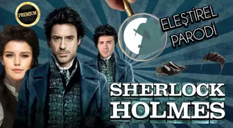 Sherlock Holmes - Eleştirel Parodi Yayında