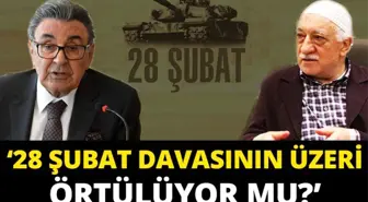 28 Şubat Davasının Üzeri Örtülüyor Mu?'