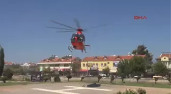 Muğla Rahatsızlanınca Helikopterle Antalya'ya Sevk Edildi