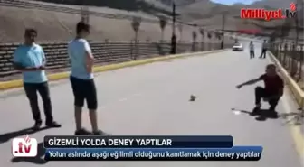 Gizemli Yolda Deney Yaptılar