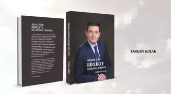 Tarkan Kulak'ın 'Adana İçin Birlikte Kalkınma Yolunda' İsimli Kitabı Çıktı