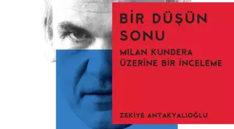 Zekiye Antakyalıoğlu'ndan Milan Kundera Üzerine Bir Inceleme