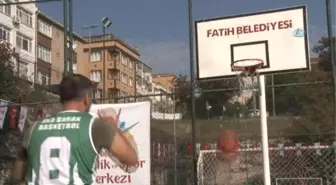 Fatih'te Sokak Basketbolu Heyecanı