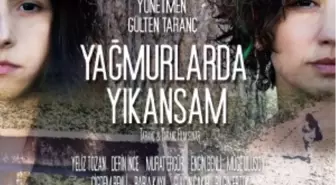 Yağmurlarda Yıkansam Filmi