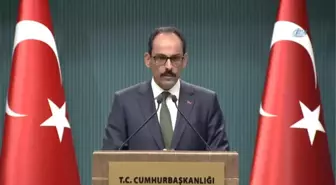 Cumhurbaşkanlığı Sözcüsü Kalın: 'Erbil Yönetiminden Herkesin Beklentisi Bu Referandumu Yokmuş...