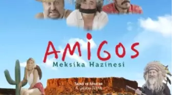 Amigos: Meksika Hazinesi Filmi