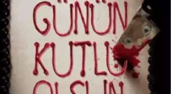 Ölüm Günün Kutlu Olsun Filmi