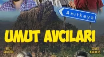 Umut Avcıları Filmi