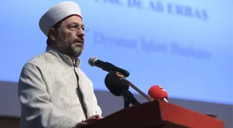 Diyanet İşleri Başkanı Erbaş: 'Şiddetin Karşısında Susmak, Mümine Yakışan Bir Tavır Değildir'