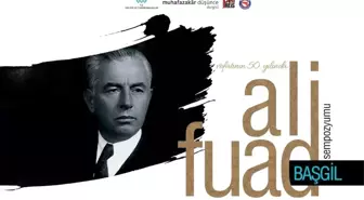 Ali Fuad Başgil, Vefatının 50'nci Yılında Sempozyum ile Anılacak