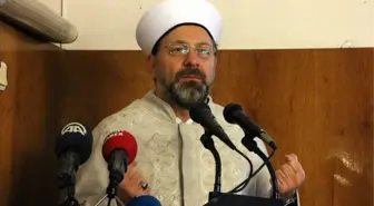 Diyanet İşleri Başkanı'ndan Mehmetçiğe Dua