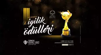 4. Uluslararası İyilik Ödülleri 13 Mart'ta Sahiplerini Bulacak