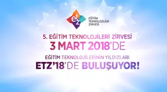 5. Eğitim Teknolojileri Zirvesi 3 Mart'ta Başlıyor