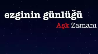 Ezginin Günlüğü ile Aşk Zamanı