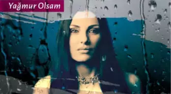 Merve Kazanç 'Yağmur Olsam'