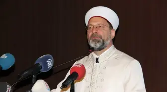 Diyanet İşleri Başkanı Erbaş: 'Mezhep Savaşlarına Giden Kavgalar Var'