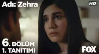 Adı: Zehra 6. Bölüm 1. Tanıtımı