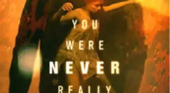 You Were Never Really Here Filmi