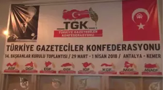 Tgk Genel Başkanı Kolaylı: 'Yoldan Geçen Herkesin Gazeteci Olabildiği Bir Durumdayız' - Antalya