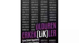 'Öldüren Erkeklik' Üzerine