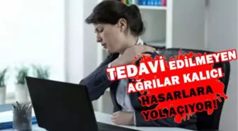 Tedavi Edilemeyen Ağrılarınıza Son!