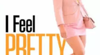 I Feel Pretty Filmi