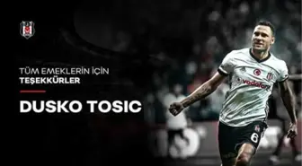 Beşiktaş'tan Tosic'e Veda