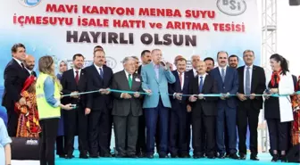 Cumhurbaşkanı Erdoğan Mavi Tünel İçme Suyu İsale Hattı ve Arıtma Tesisini Açtı