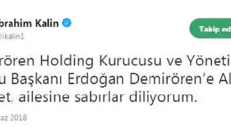 Cumhurbaşkanlığı Sözcüsü Kalın'dan Erdoğan Demirören İçin Başsağlığı Mesajı