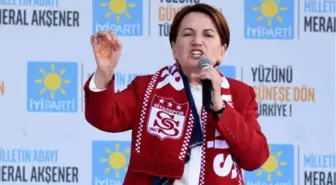 Meral Akşener: Erdoğan'ın Beka Sorunu Var