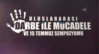 Uluslararası Darbe ile Mücadele Mücadele ve 15 Temmuz Sempozyumu' - İstanbul