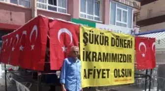 Seçimleri Erdoğan Kazanınca 'Şükür Döneri' Dağıttı