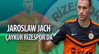 Jaroslaw Jach Çaykur Rizespor'da