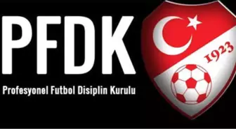 4 Süper Lig Ekibi Pfdk'ya Sevk Edildi