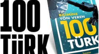 Tıp Bilimine Yön Veren 100 Türk