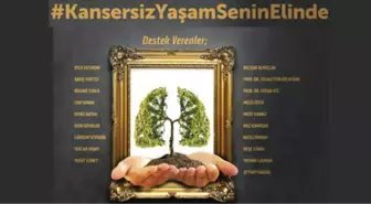 'Kansersiz Yaşam Senin Elinde' Projesi İçin Ünlüler Güçlerini Birleştirdi