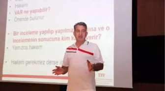 Hakemlere Var Eğitimi Verildi