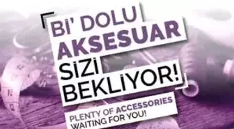 Bi'Dolu Aksesuar Görücüye Çıkıyor