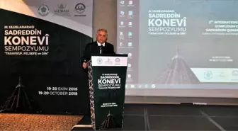 Konya'da 3. Uluslararası Sadreddin Konevi Sempozyumu Başladı