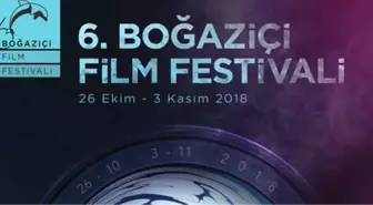 Bu Yıl 41 Ülkeden 90 Yönetmenin Katılacağı 6'ıncı Boğaziçi Film Festivali, 26 Ekim'de Başlıyor