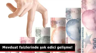 Mevduat Faizlerinde Şok Edici Gelişme!