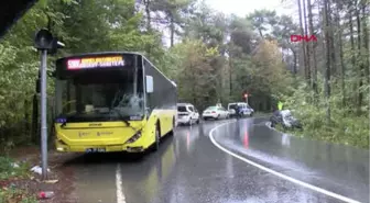 İstanbul- Sarıyer'de 'Yağmur' Kazası 1 Ağır Yaralı