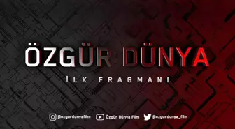 Özgür Dünya Film İlk Fragmanı