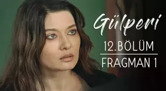 Gülperi | 12.bölüm - Fragman 1