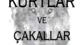 Kurtlar ve Çakallar Filmi