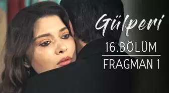 Gülperi | 16.bölüm - Fragman 1