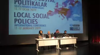 Dünya Üzerindeki 'Yerelde Sosyal Politikalar' Bu Konferansta Konuşuldu